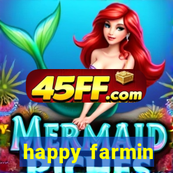 happy farmin